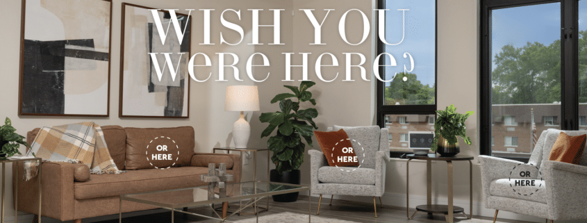 Image capturing an apartment living room. Text says, "wish you were here?"