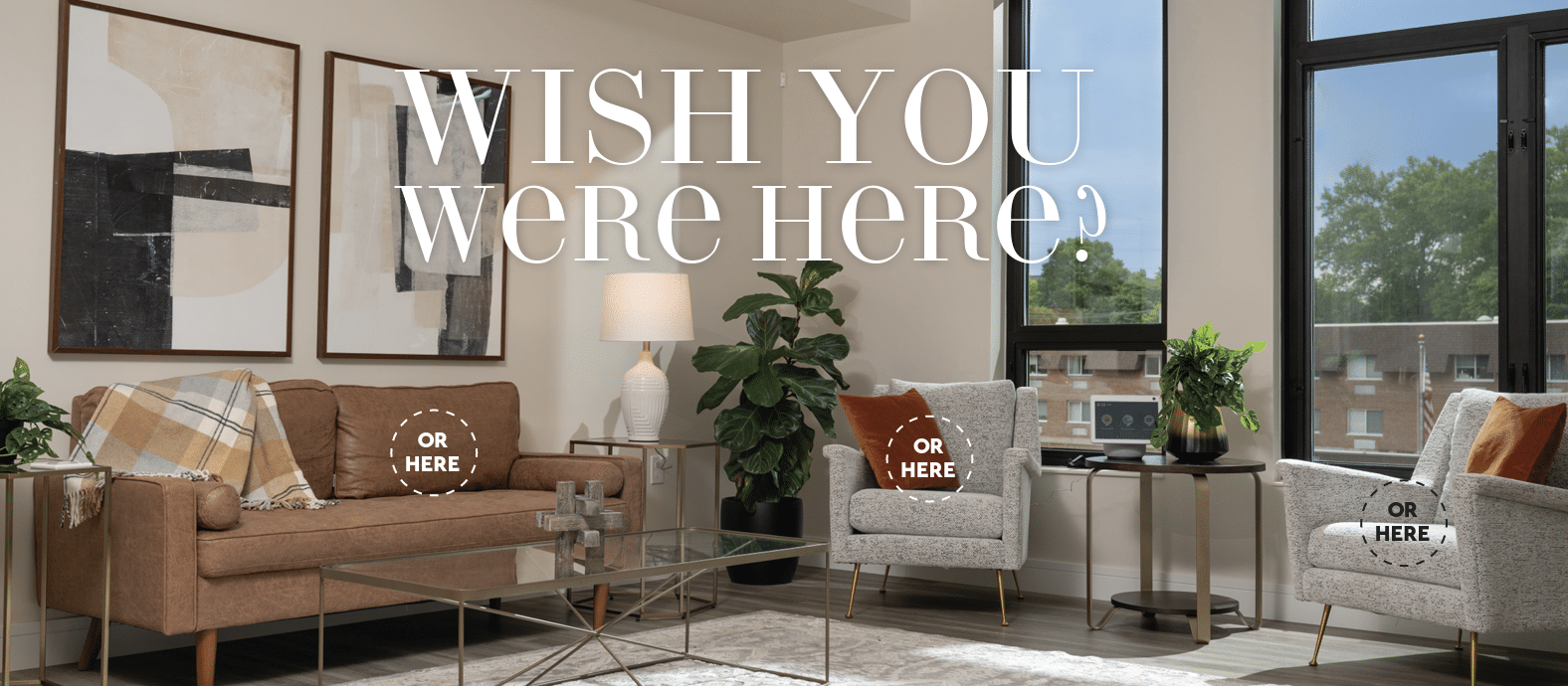 Image capturing an apartment living room. Text says, "wish you were here?"